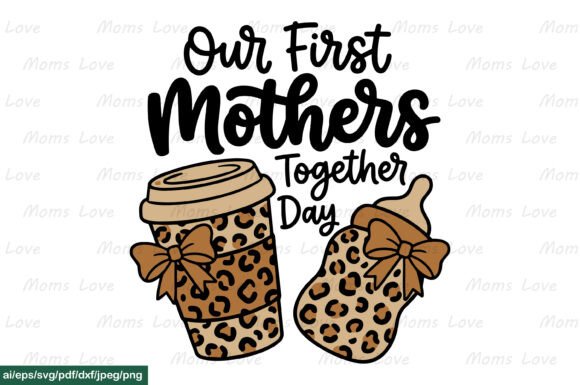 Our First Mothers Together Day SVG PNG Review